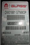 Label on the windshield with the part number DW01881GTN Made in the USA for now. Brand OEM Mopar